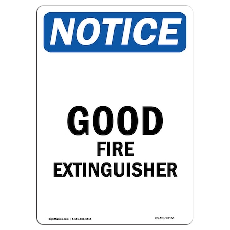 Signmission OSHA Notice Sign, Good Fire Extinguisher, 14in X 10in Aluminum, 10" W, 14" L, Portrait OS-NS-A-1014-V-13151
